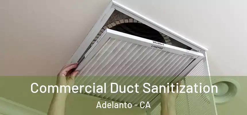  Commercial Duct Sanitization Adelanto - CA