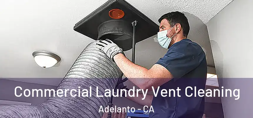  Commercial Laundry Vent Cleaning Adelanto - CA