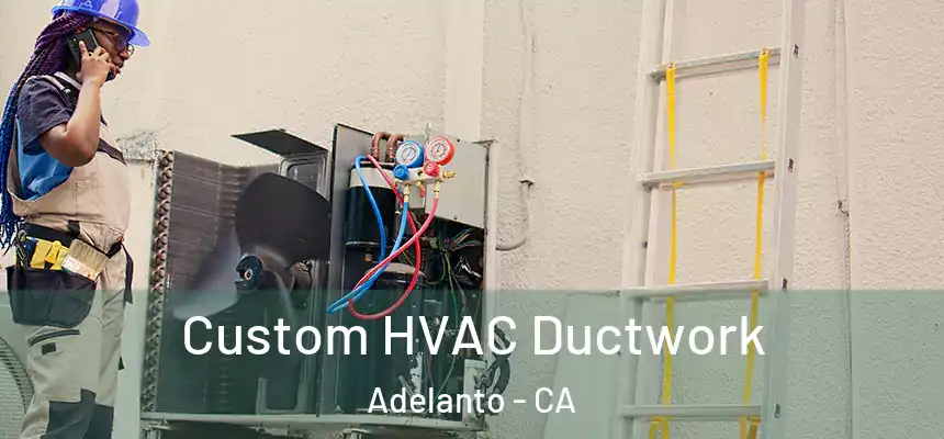  Custom HVAC Ductwork Adelanto - CA