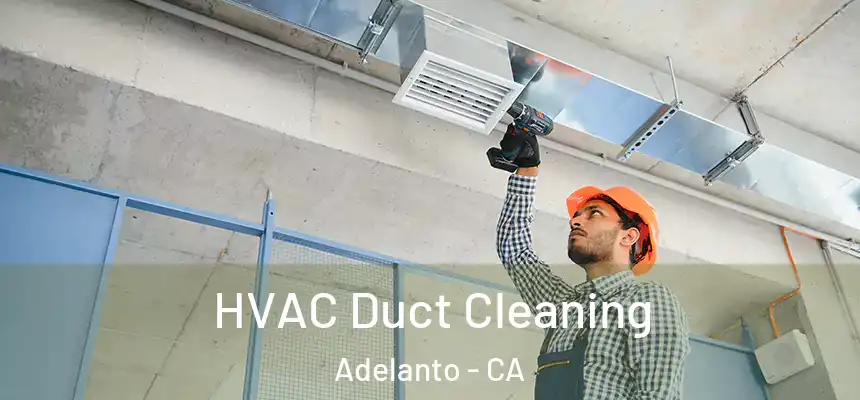  HVAC Duct Cleaning Adelanto - CA