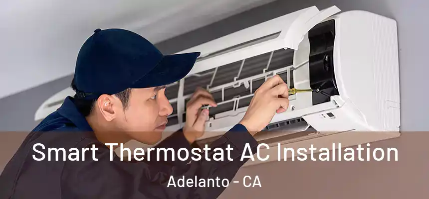  Smart Thermostat AC Installation Adelanto - CA
